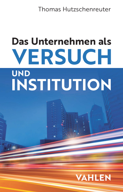 Cover des Buchs: Das Unternehmen als Versuch und Institution