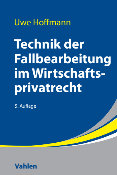 Cover of book: Technik der Fallbearbeitung im Wirtschaftsprivatrecht