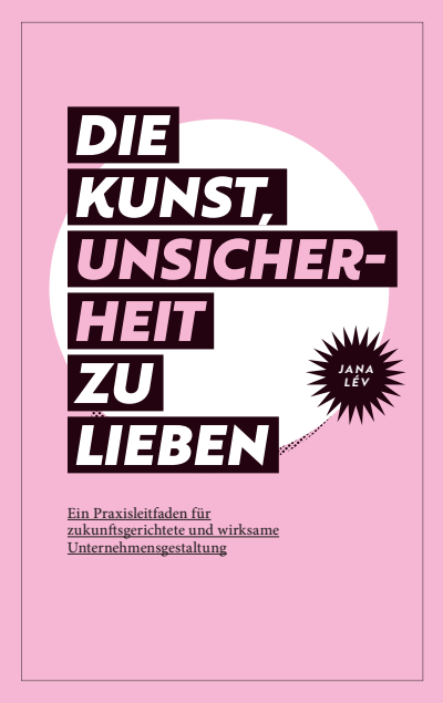 Cover of book: Die Kunst, Unsicherheit zu lieben