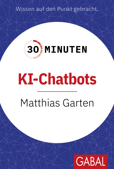 Cover des Buchs: 30 Minuten KI-Chatbots