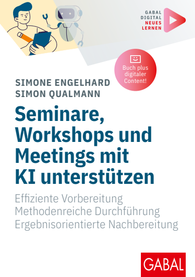 Cover of book: Seminare, Workshops und Meetings mit KI unterstützen