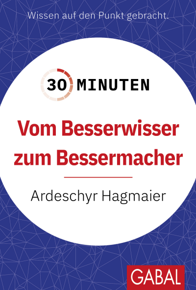 Cover of book: 30 Minuten Vom Besserwisser zum Bessermacher