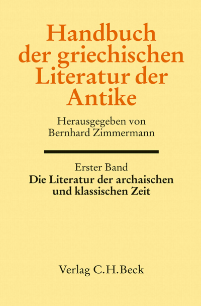 Cover des Buchs: Handbuch der griechischen Literatur der Antike Bd. 1: Die Literatur der archaischen und klassischen Zeit