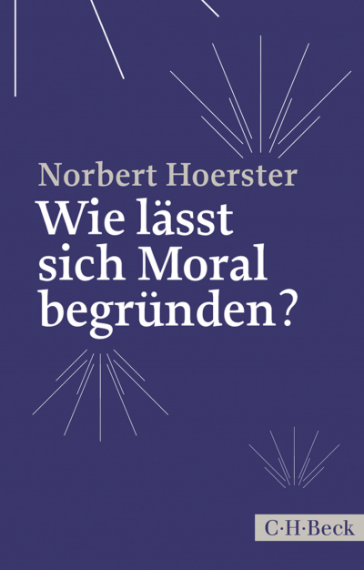 Cover of book: Wie lässt sich Moral begründen?