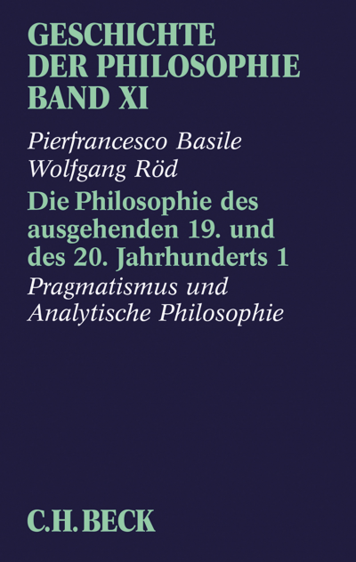 Cover of book: Geschichte der Philosophie Bd. 11: Die Philosophie des ausgehenden 19. und des 20. Jahrhunderts 1: 