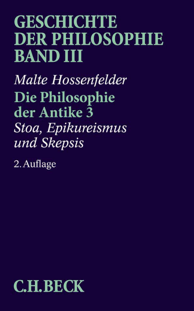 Cover of book: Geschichte der Philosophie Bd. 3: Die Philosophie der Antike 3: Stoa, Epikureismus und Skepsis