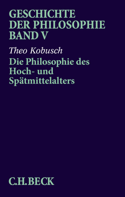 Cover of book: Geschichte der Philosophie Bd. 5: Die Philosophie des Hoch- und Spätmittelalters