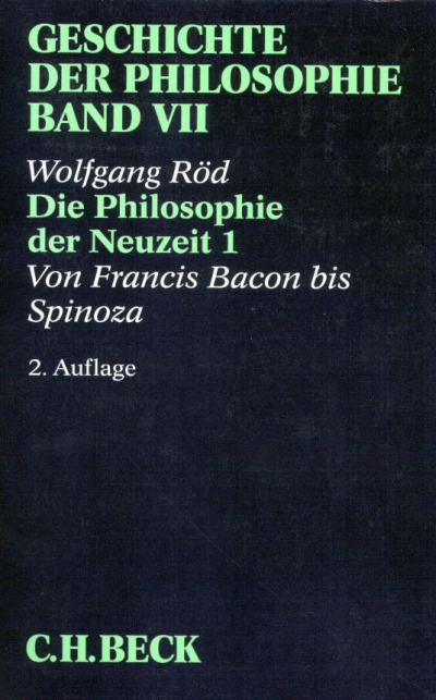 Cover of book: Geschichte der Philosophie Bd. 7: Die Philosophie der Neuzeit 1: Von Francis Bacon bis Spinoza