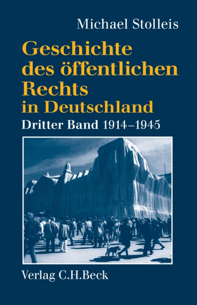 Cover of book: Geschichte des öffentlichen Rechts in Deutschland Bd. 3: Staats- und Verwaltungsrechtswissenschaft in Republik und Diktatur 1914-1945