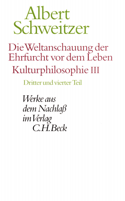 Cover of book: Die Weltanschauung der Ehrfurcht vor dem Leben. Kulturphilosophie III
