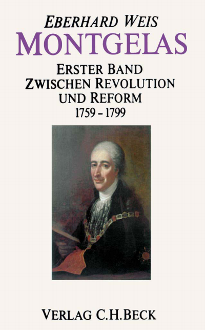 Cover of book: Montgelas Bd. 1: 1759-1799. Zwischen Revolution und Reform