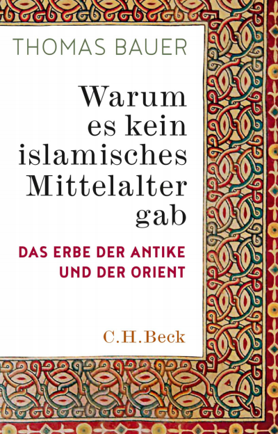 Cover of book: Warum es kein islamisches Mittelalter gab