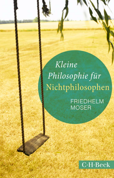 Cover des Buchs: Kleine Philosophie für Nichtphilosophen