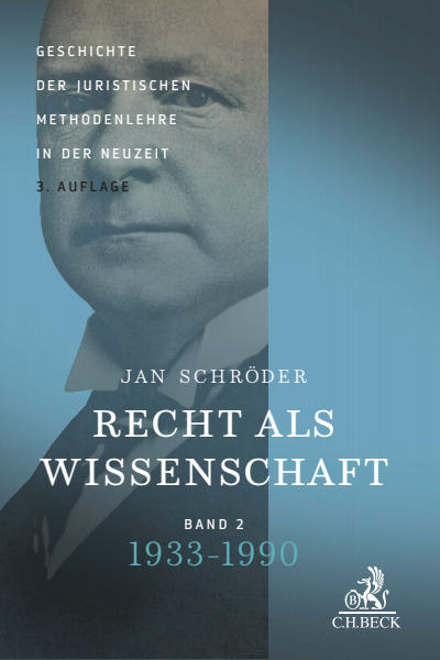 Cover des Buchs: Recht als Wissenschaft Band 2: Geschichte der juristischen Methodenlehre in der Neuzeit (1933-1990)