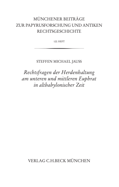 Cover des Buchs: Münchener Beiträge zur Papyrusforschung Heft 122: Rechtsfragen der Herdenhaltung am unteren und mittleren Euphrat in altbabylonischer Zeit