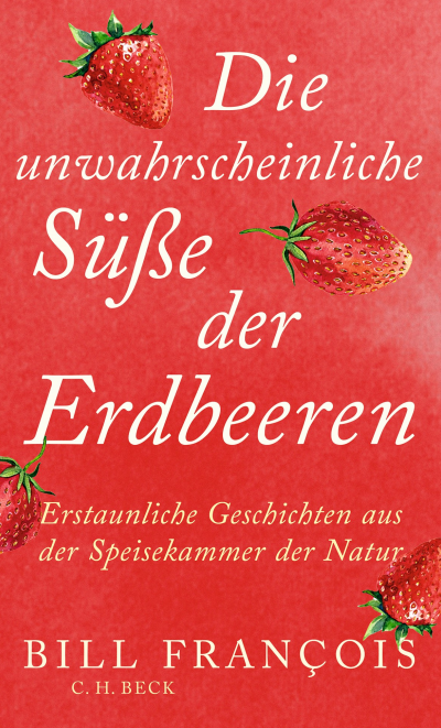 Cover of book: Die unwahrscheinliche Süße der Erdbeeren