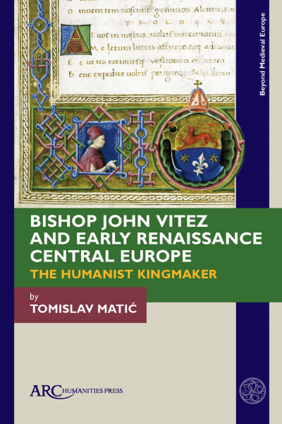 Cover of book: Bishop John Vitez and Early Renaissance Central Europe