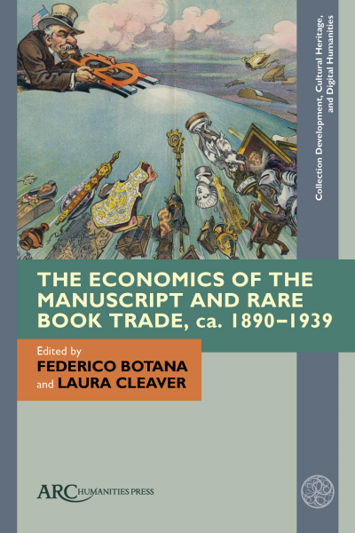 Cover of book: The Economics of the Manuscript and Rare Book Trade, ca. 1890–1939