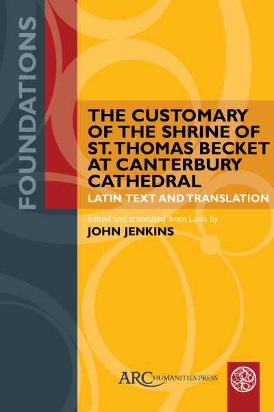 Cover des Buchs: The Customary of the Shrine of St. Thomas Becket at Canterbury Cathedral