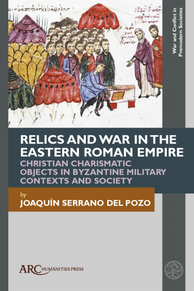 Cover of book: Relics and War in the Eastern Roman Empire