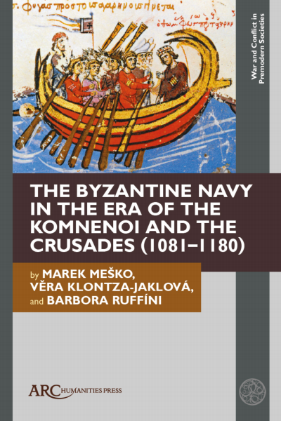 Cover des Buchs: The Byzantine Navy in the Era of the Komnenoi and the Crusades (1081–1180)