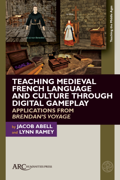 Cover des Buchs: Teaching Medieval French Language and Culture through Digital Gameplay