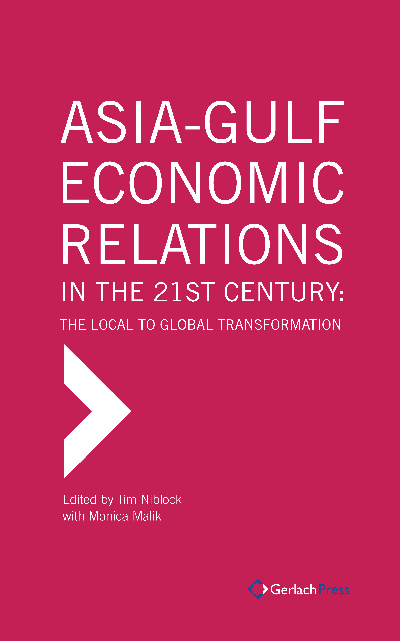 Cover of book: Asia-Gulf Economic Relations in the 21st Century. The Local to Global Transformation