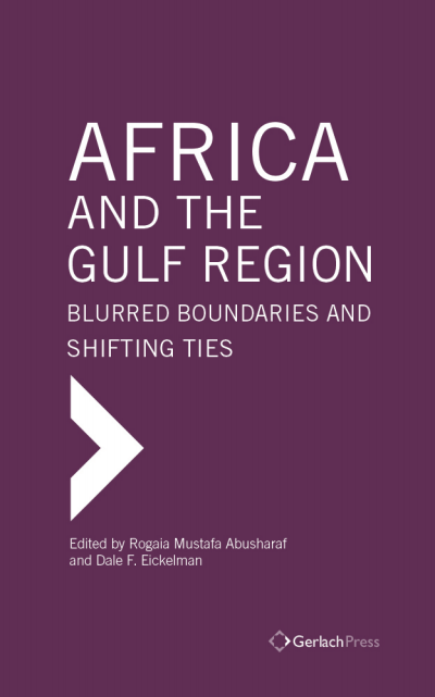 Cover des Buchs: Africa and the Gulf Region: Blurred Boundaries and Shifting Ties