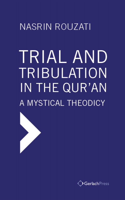 Cover des Buchs: Trial and Tribulation in the Qur‘an. A Mystical Theodicy