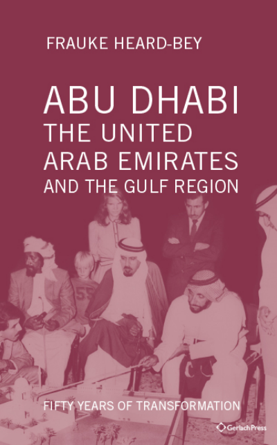 Cover des Buchs: Abu Dhabi, the United Arab Emirates and the Gulf Region: Fifty Years of Transformation