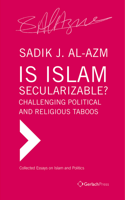 Cover des Buchs: Is Islam Secularizable? Challenging Political and Religious Taboos
