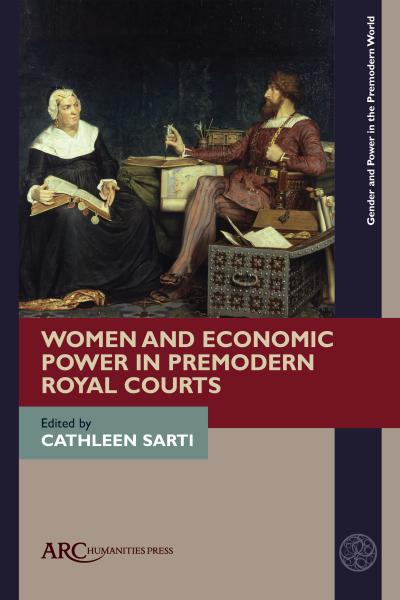Cover des Buchs: Women and Economic Power in Premodern Royal Courts