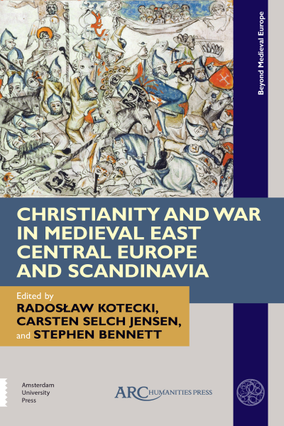 Cover des Buchs: Christianity and War in Medieval East Central Europe and Scandinavia