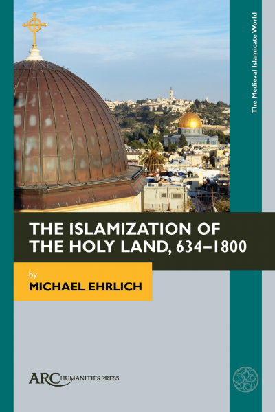 Cover des Buchs: The Islamization of the Holy Land, 634–1800
