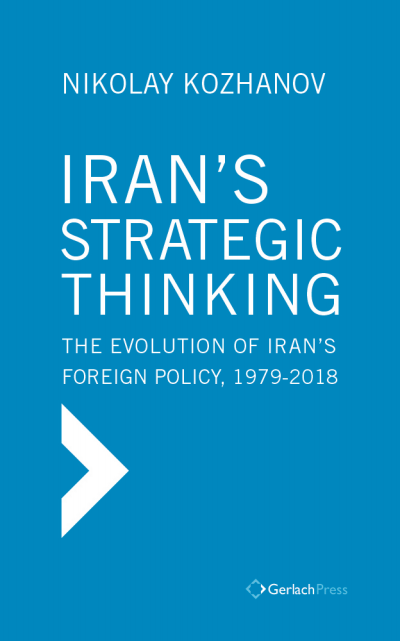 Cover des Buchs: Iran‘s Strategic Thinking: The Evolution of Iran’s Foreign Policy, 1979-2018
