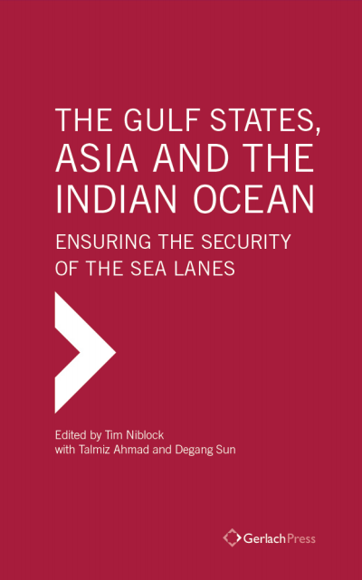 Cover des Buchs: The Gulf States, Asia and the Indian Ocean: Ensuring the Security of the Sea Lanes