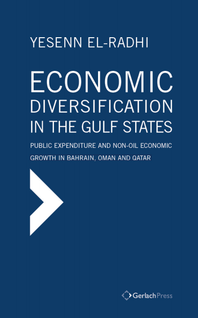 Cover of book: Economic Diversification in the Gulf States: Public Expenditure and Non-Oil Economic Growth in Bahrain, Oman and Qatar