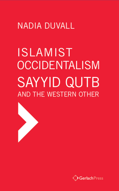 Cover des Buchs: Islamist Occidentalism: Sayyid Qutb and the Western Other