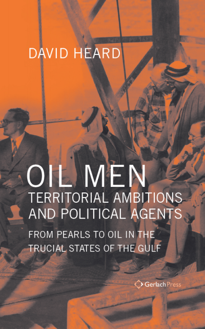 Cover des Buchs: Oil Men, Territorial Ambitions and Political Agents