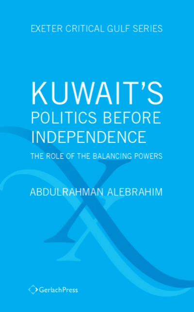 Cover des Buchs: Kuwait's Politics Before Independence: The Role of the Balancing Powers