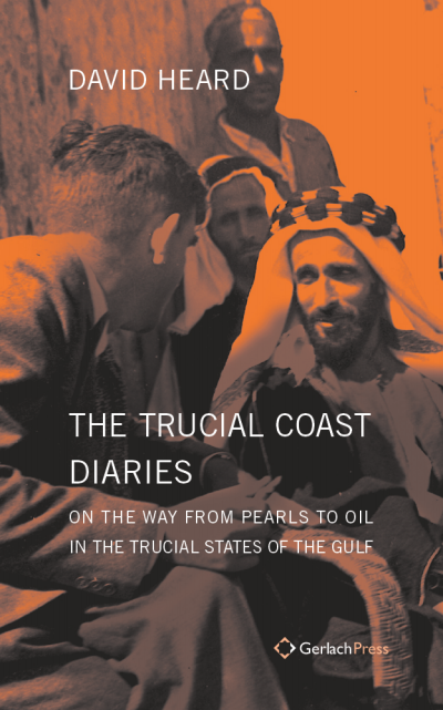 Cover of book: The Trucial Coast Diaries (1948-1957)