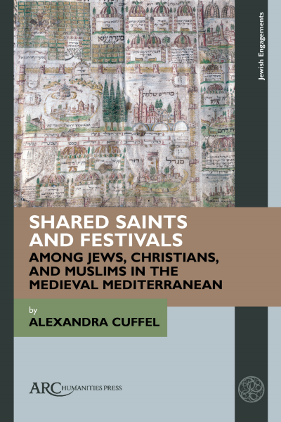 Cover of book: Shared Saints and Festivals among Jews, Christians, and Muslims in the Medieval Mediterranean