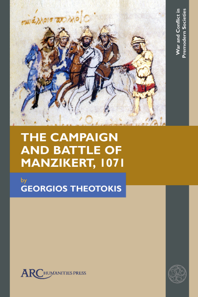 Cover of book: The Campaign and Battle of Manzikert, 1071