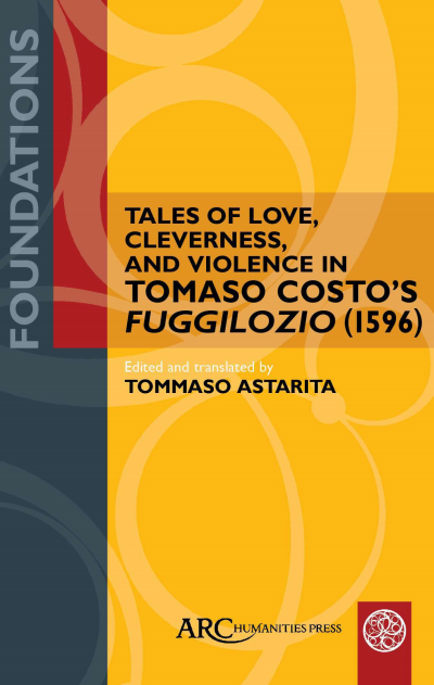 Cover des Buchs: Tales of Love, Cleverness, and Violence in Tomaso Costo’s "Fuggilozio" (1596)