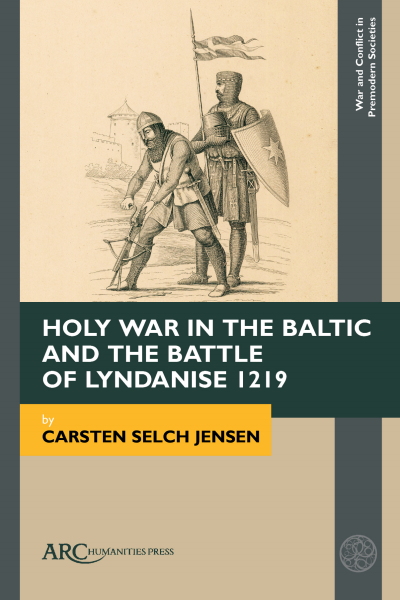 Cover of book: Holy War in the Baltic and the Battle of Lyndanise 1219