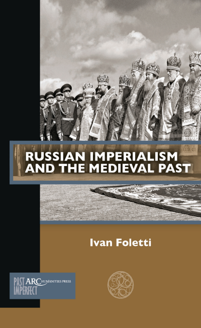 Cover des Buchs: Russian Imperialism and the Medieval Past