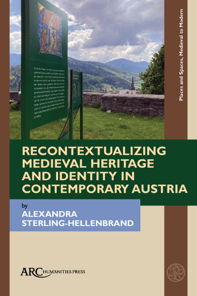 Cover of book: Recontextualizing Medieval Heritage and Identity in Contemporary Austria