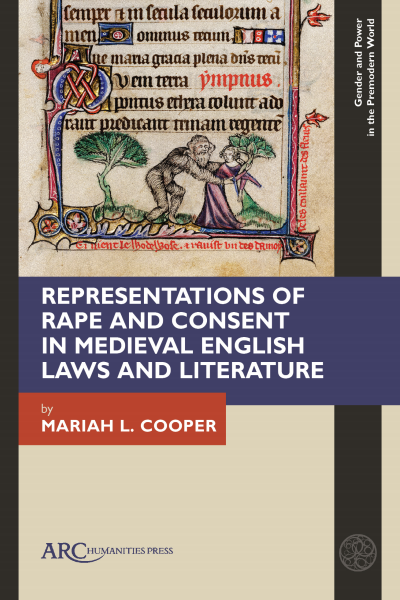 Cover des Buchs: Representations of Rape and Consent in Medieval English Laws and Literature