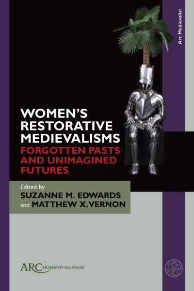 Cover des Buchs: Women’s Restorative Medievalisms