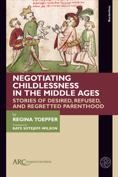 Cover of book: Negotiating Childlessness in the Middle Ages